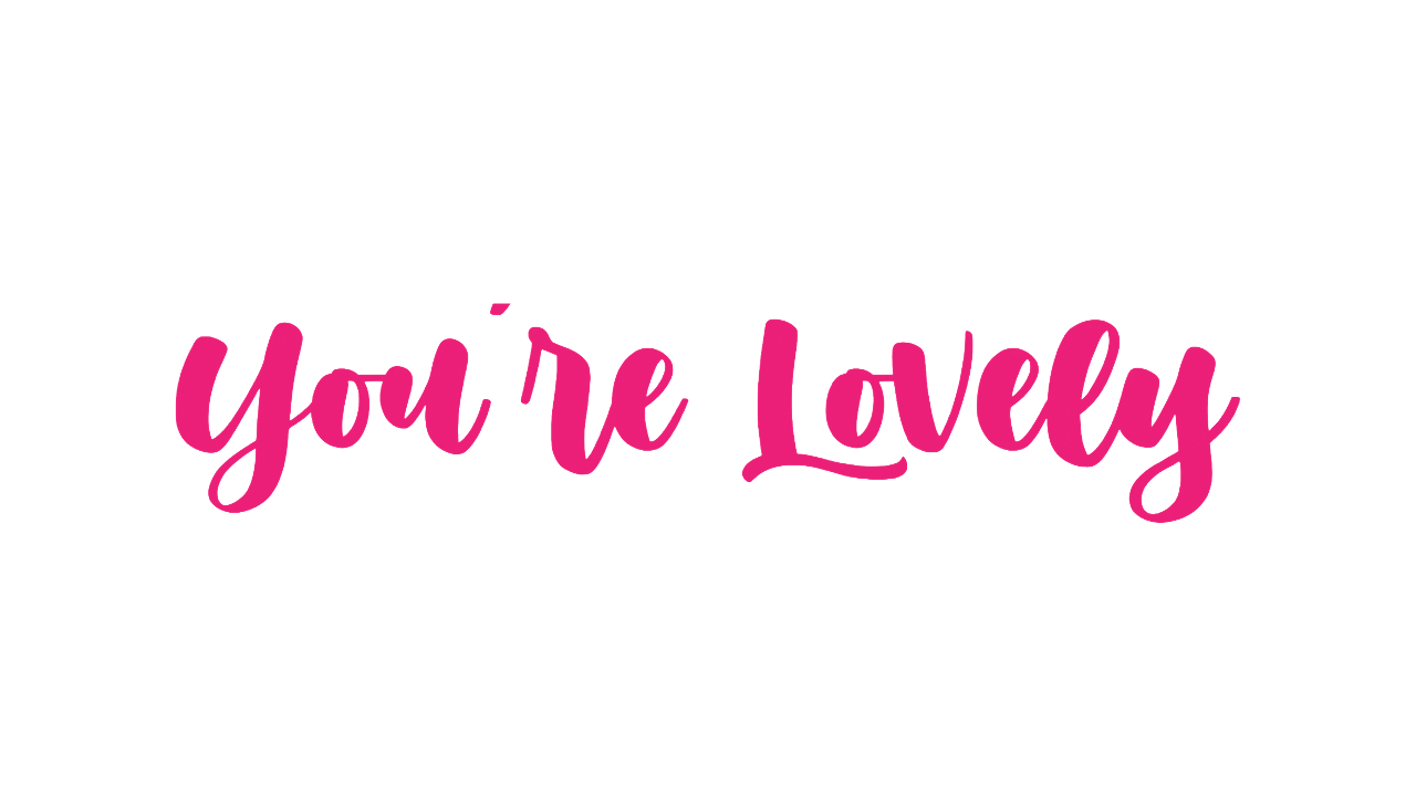 You´re Lovely